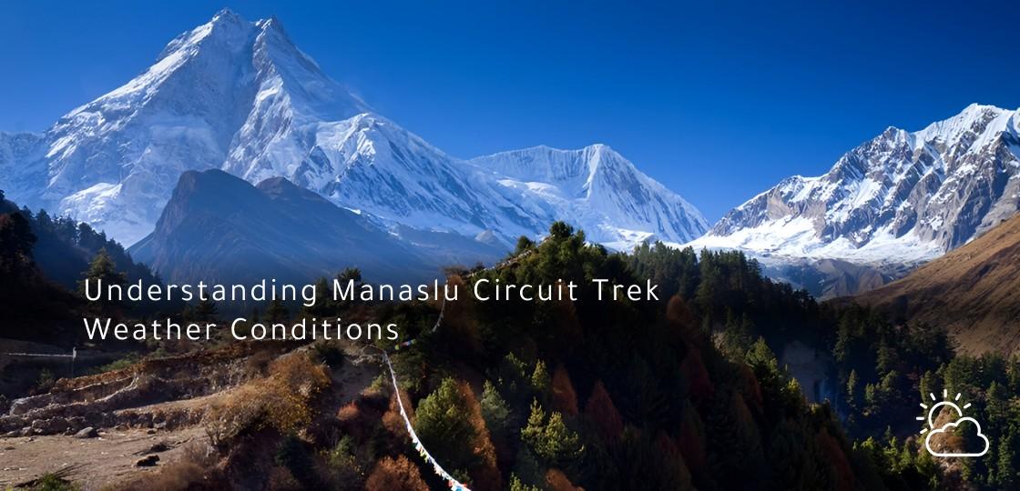 Manaslu Circuit Trek Weather Conditions